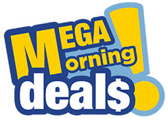 Mega Morning Deals